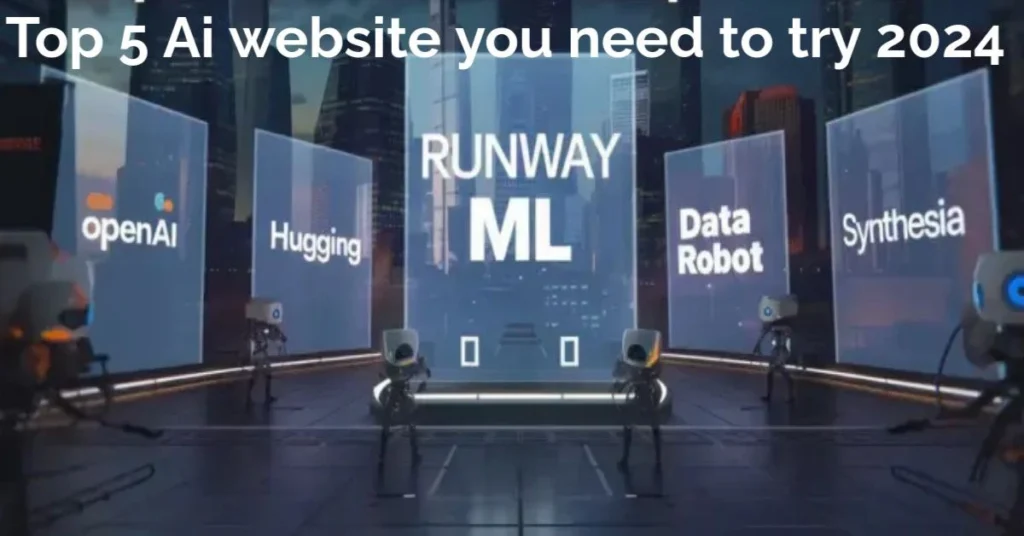 Top 5 AI Websites You Need to Try in 2024
